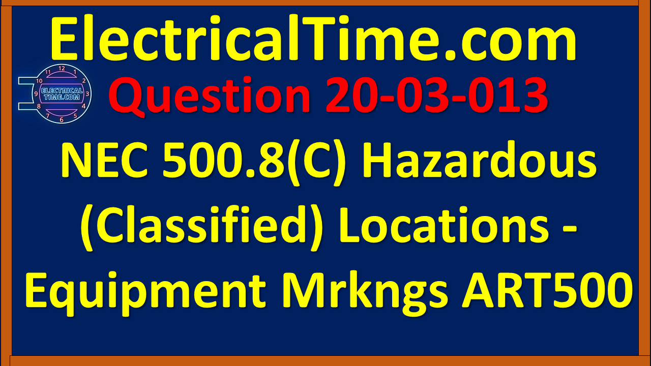 2003013 NEC 500.8(C) Hazardous (Classified) Locations - Equip Markings ART500