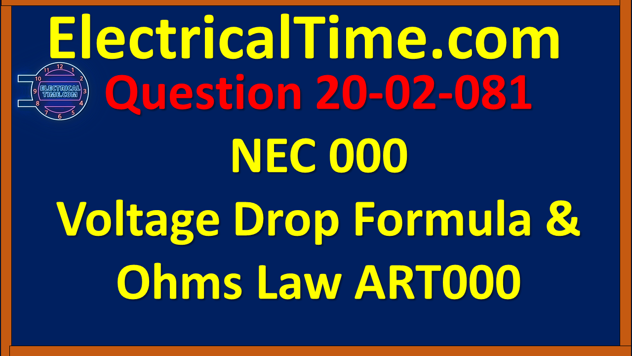 2020-02-081 NEC 000 Voltage Drop Formula & Ohms Law Theory
