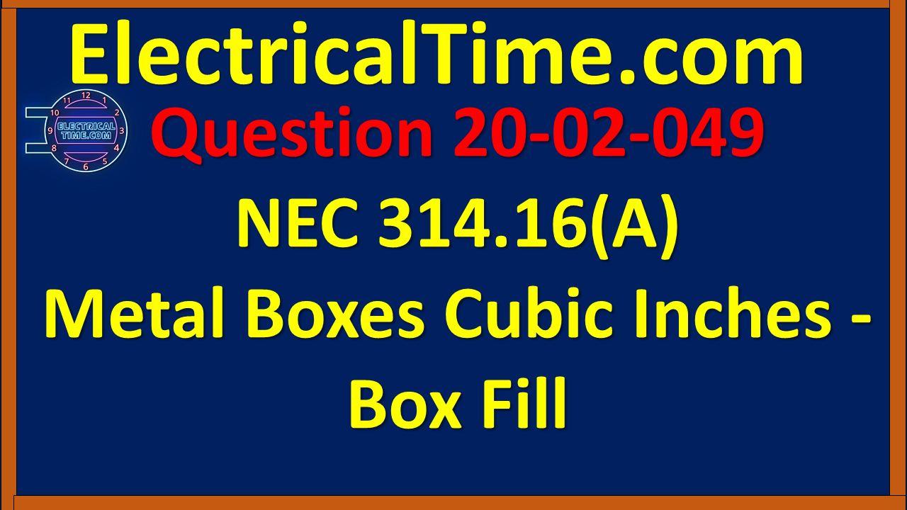 2002049 NEC 314.16(A) - Metal Boxes Cubic Inches - Box Fill