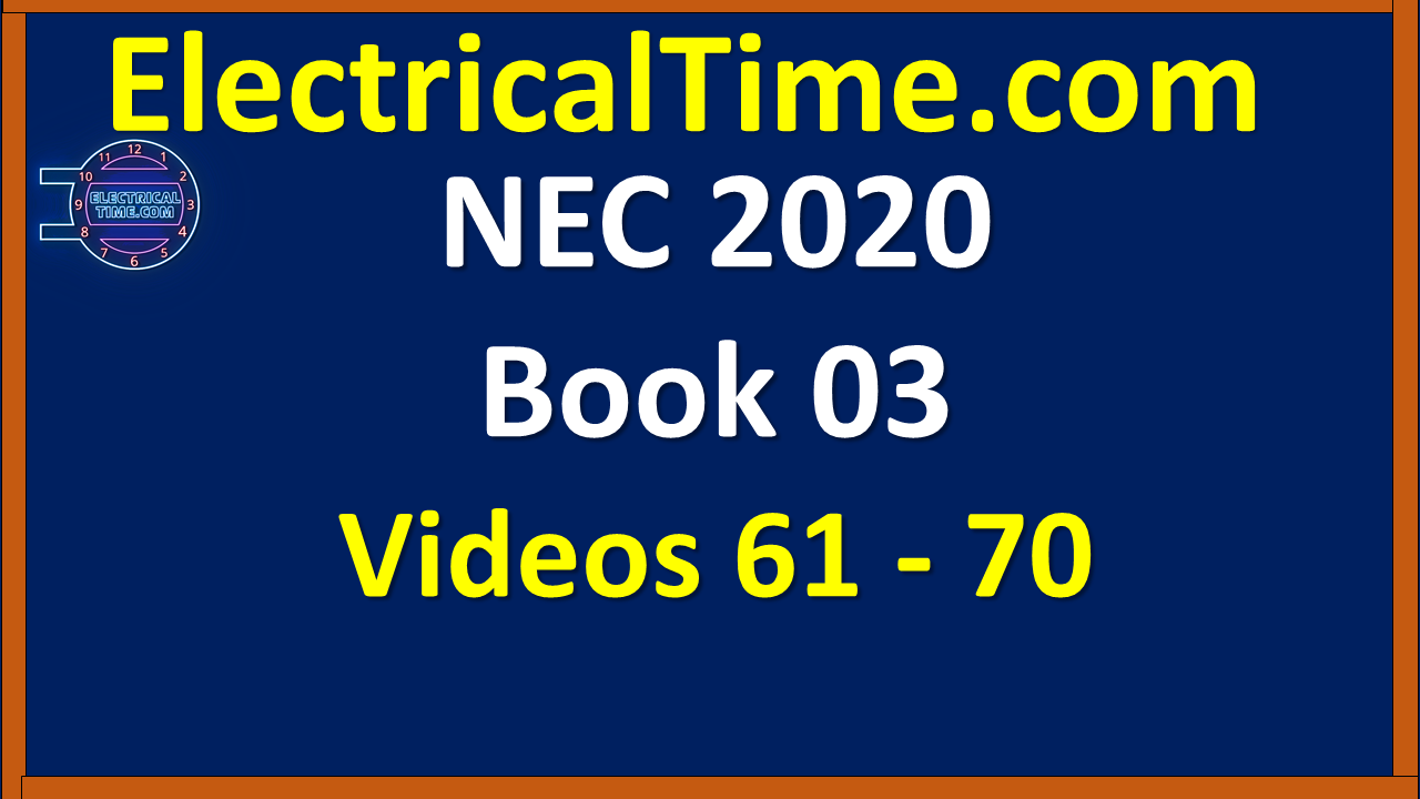 NEC 2020 Book 03 Videos 61 - 70