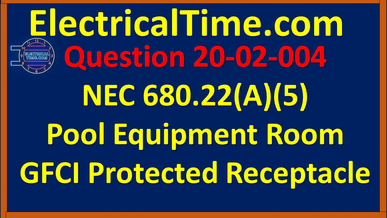 2002004 NEC 680.22(A)(5) Pool Equipment Room GFCI Protected Receptacle ...