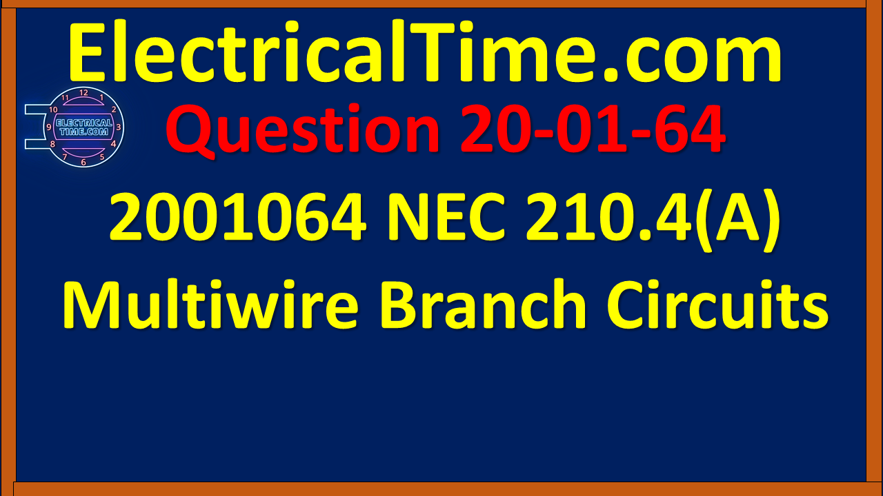 2020-01-064 NEC 210.4(A) Multiwire Branch Circuits