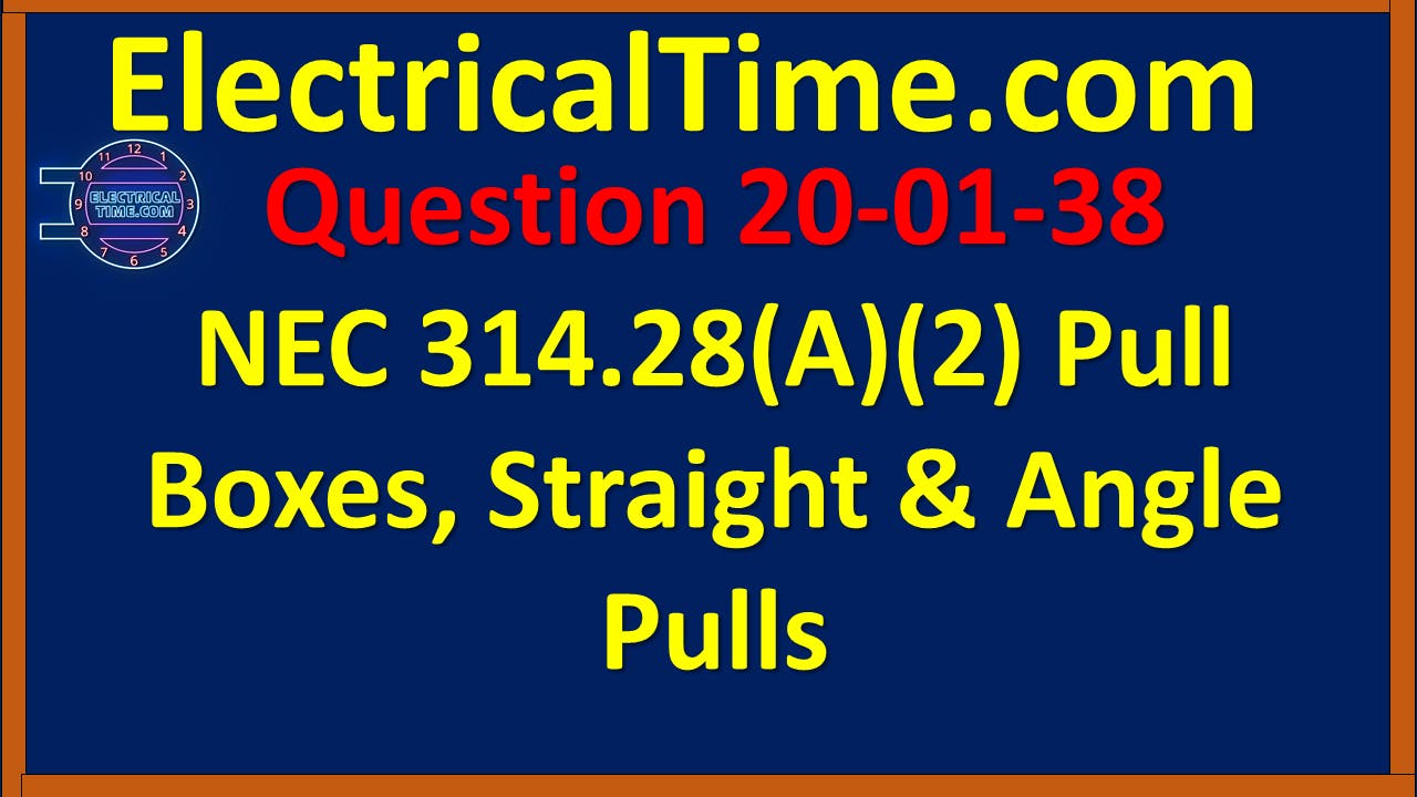 2001038 NEC 314.28(A)(2) Pull Boxes, Straight & Angle Pulls ...