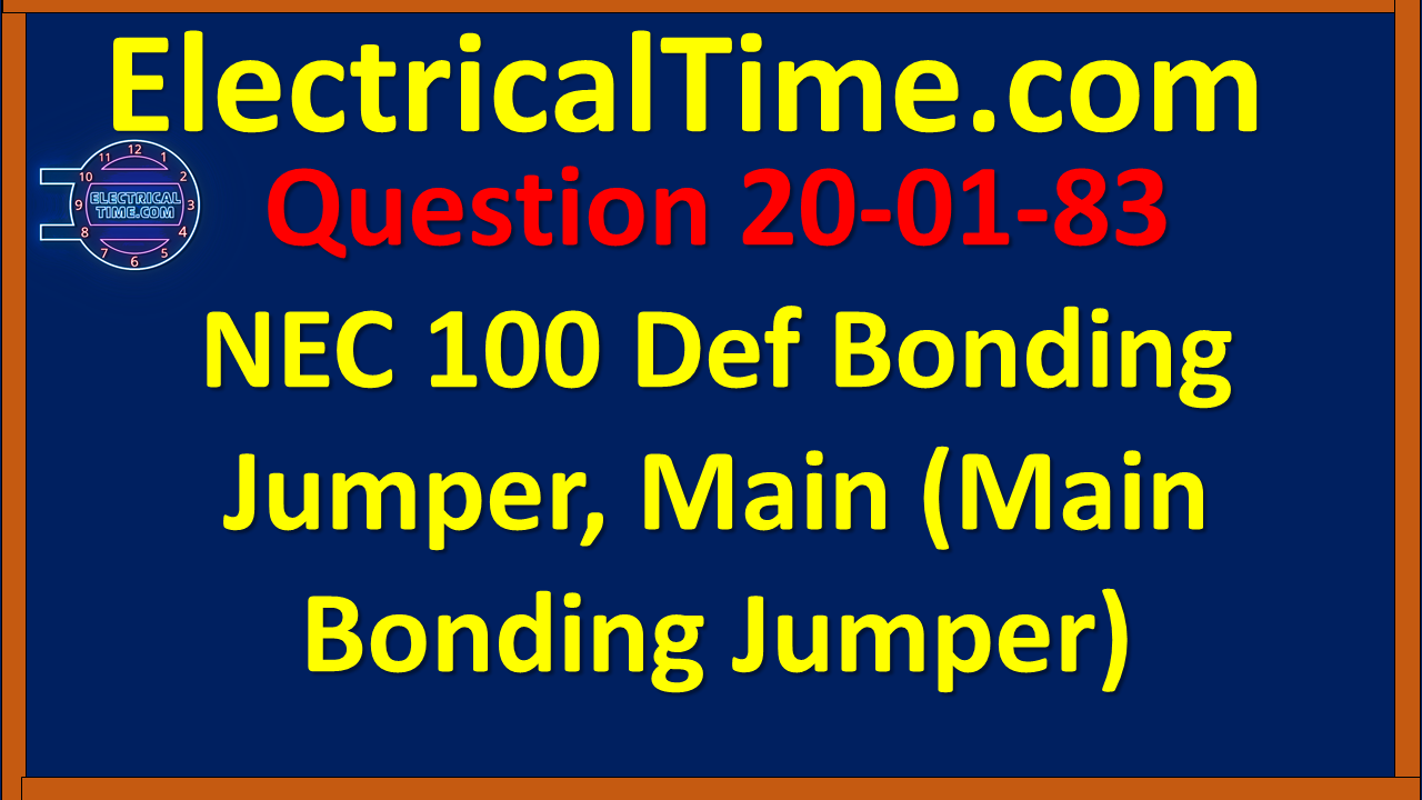 2020-01-083 NEC 100 Def Bonding Jumper, Main (Main Bonding Jumper)