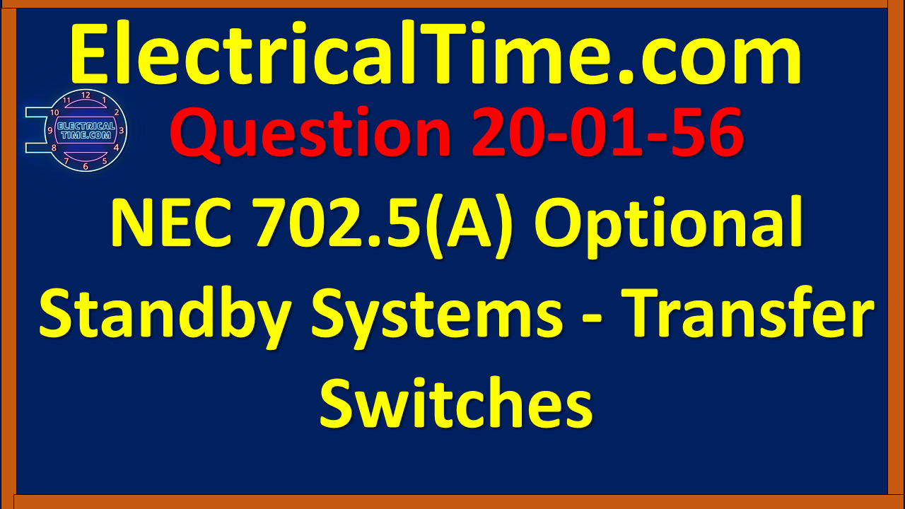 2020-01-056 NEC 702.5(A) Optional Standby Systems - Transfer Switches