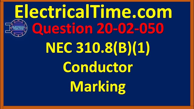 2020-02-050 NEC 310.8(B)(1) - Conduct...