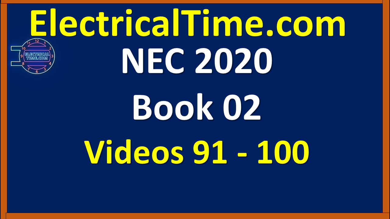 NEC 2020 Book 02 Videos 91 - 100