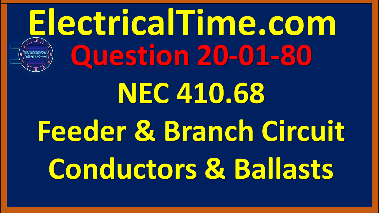 2001080 NEC 410.68 Feeder & Branch Circuit Conductors & Ballasts