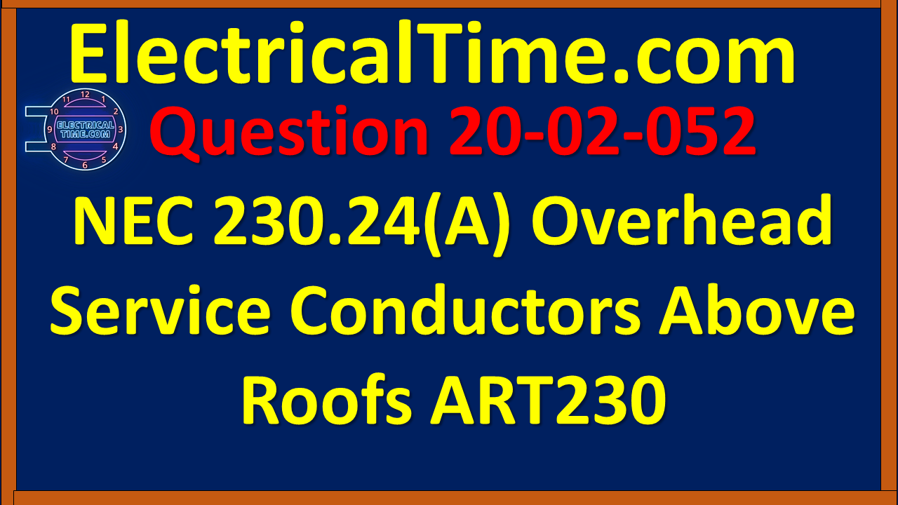 2020-02-052 NEC 230.24(A) Overhead Service Conductors Above Roofs ART230
