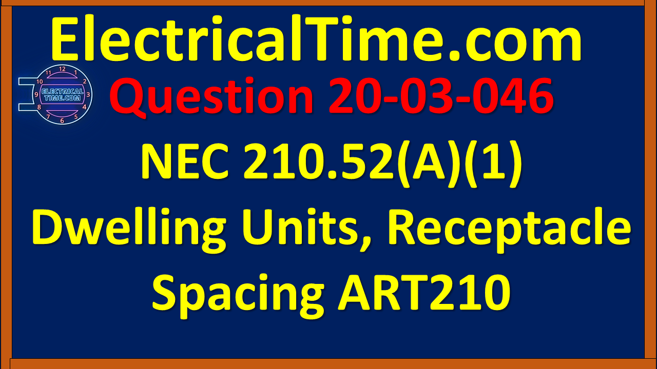 2020-03-046 NEC 210.52(A)(1) Dwelling Units, Receptacle Spacing ART210