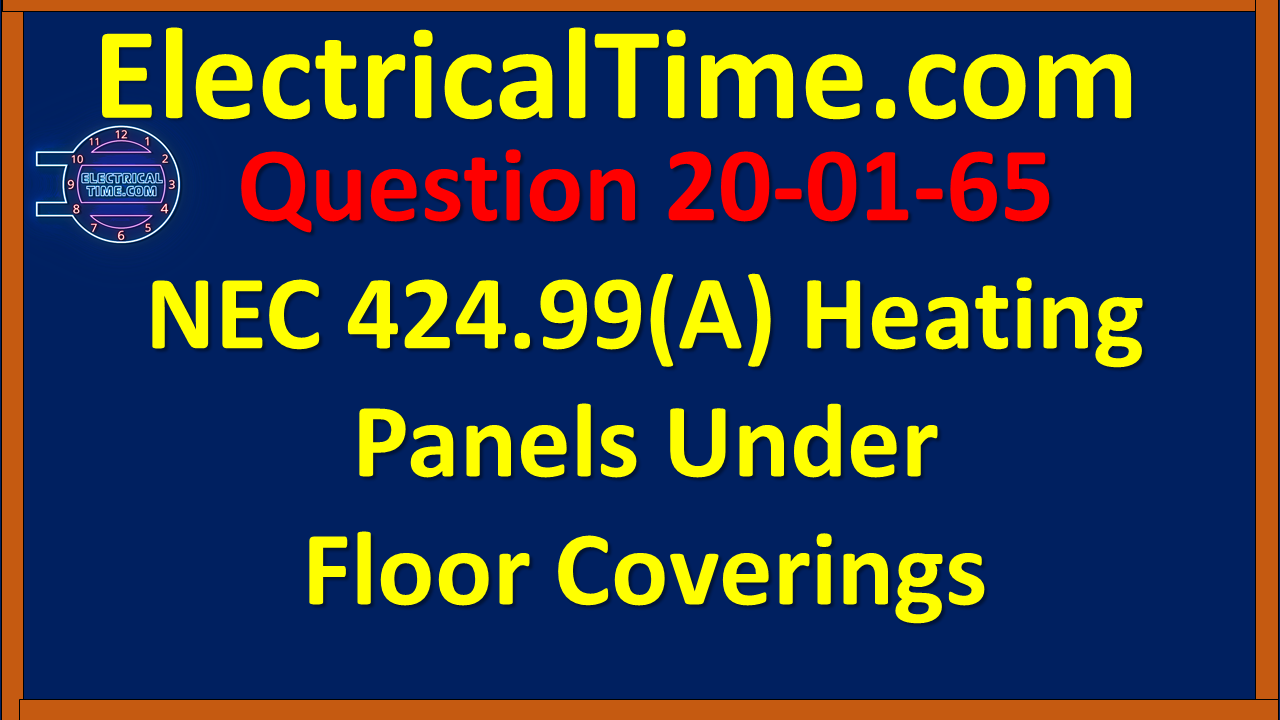 2001065 NEC 424.99(A) Heating Panels Under Floor Coverings