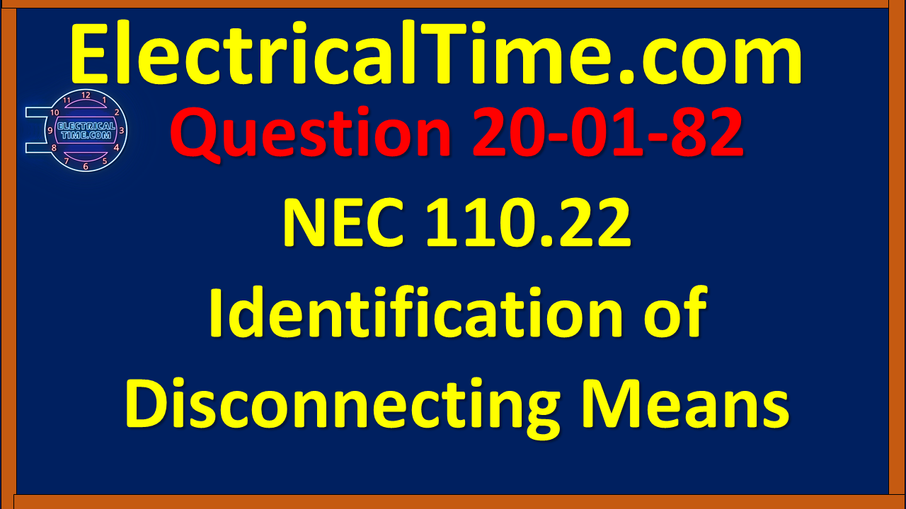2020-01-082 NEC 110.22 Identification of Disconnecting Means