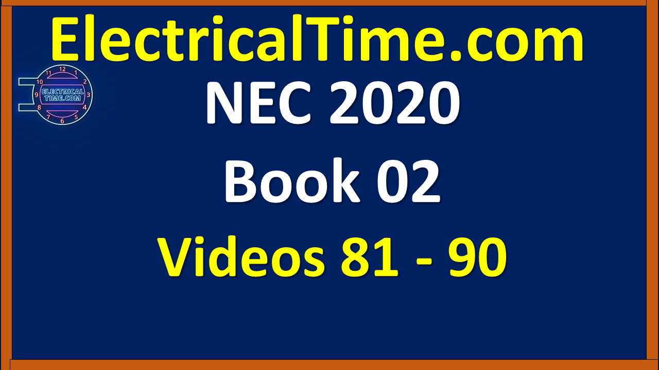 NEC 2020 Book 02 Videos 81 - 90