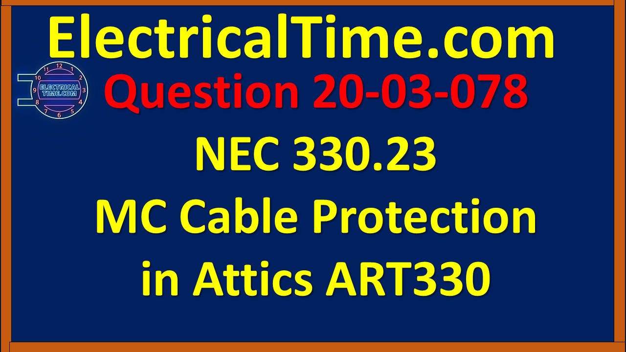 2020-03-078 NEC 330.23 MC Cable Protection in Attics ART330