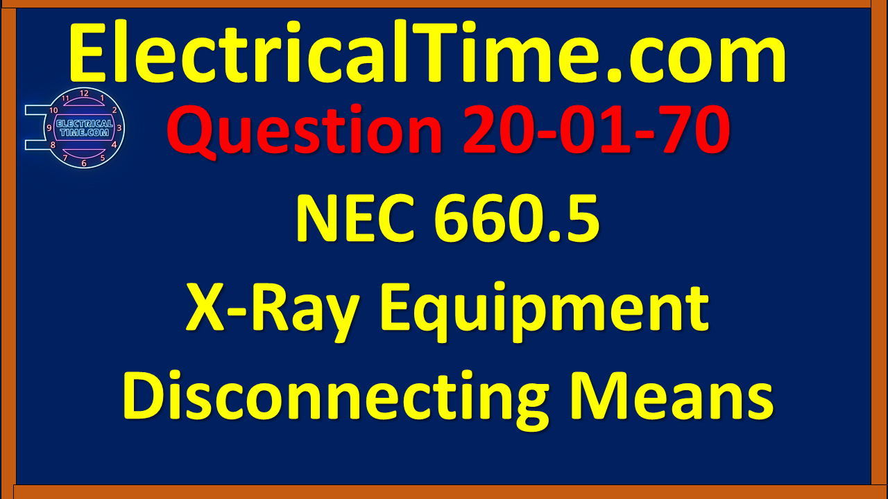 2001070 NEC 660.5 X-Ray Equipment Disconnecting Means