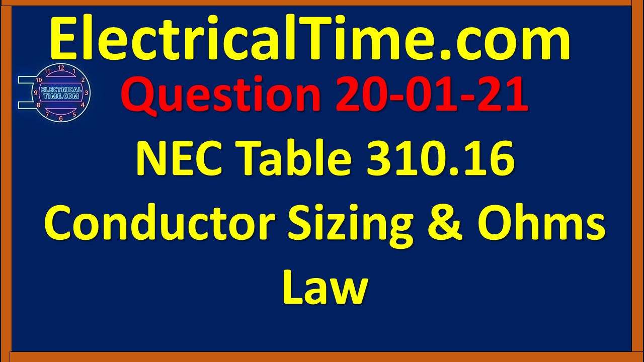 2020-01-021 NEC Table 310.16 Conductor Sizing & Ohms Law