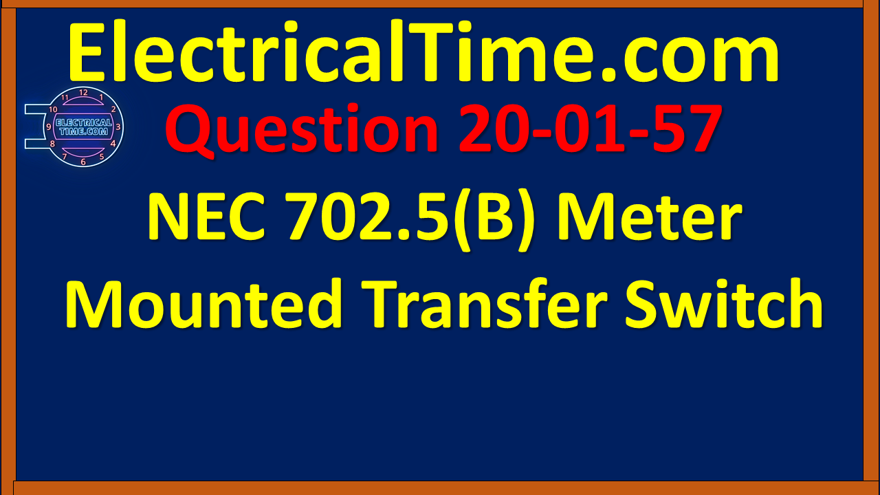 2020-01-057 NEC 702.5(B) Meter Mounted Transfer Switch