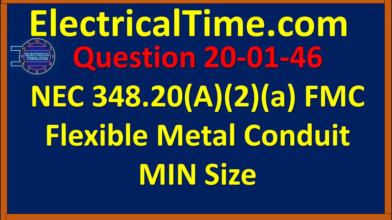 2001046 NEC 348.20(A)(2)(a) FMC Flexible Metal Conduit MIN Size