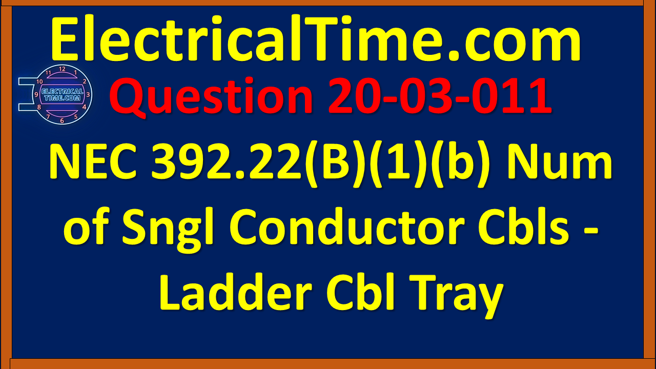 2003011 NEC 392.22(B)(1)(b) Single Conductors - Cable Trays ART392