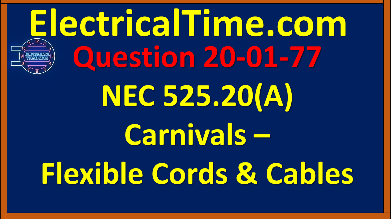 2001077 NEC 525.20(A) Carnivals - Flexible Cords & Cables