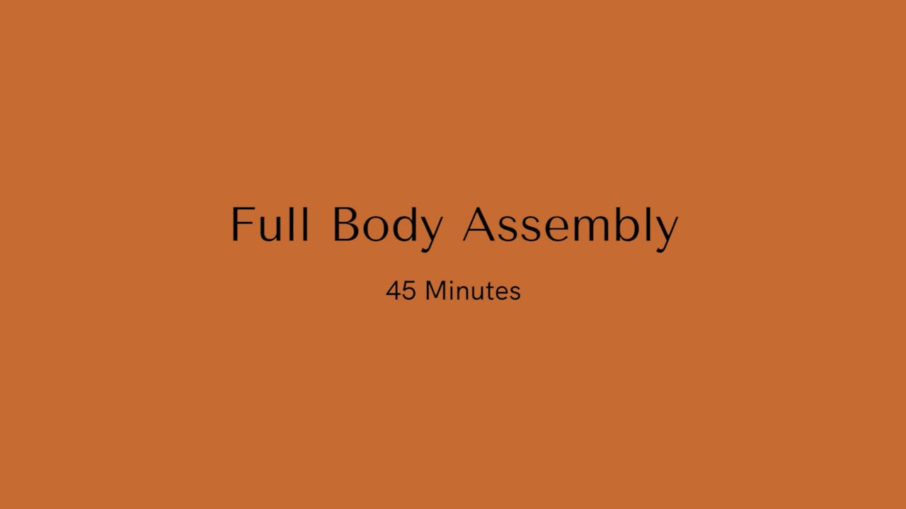 45 Minute Full Body Assembly Assembly by Aiko