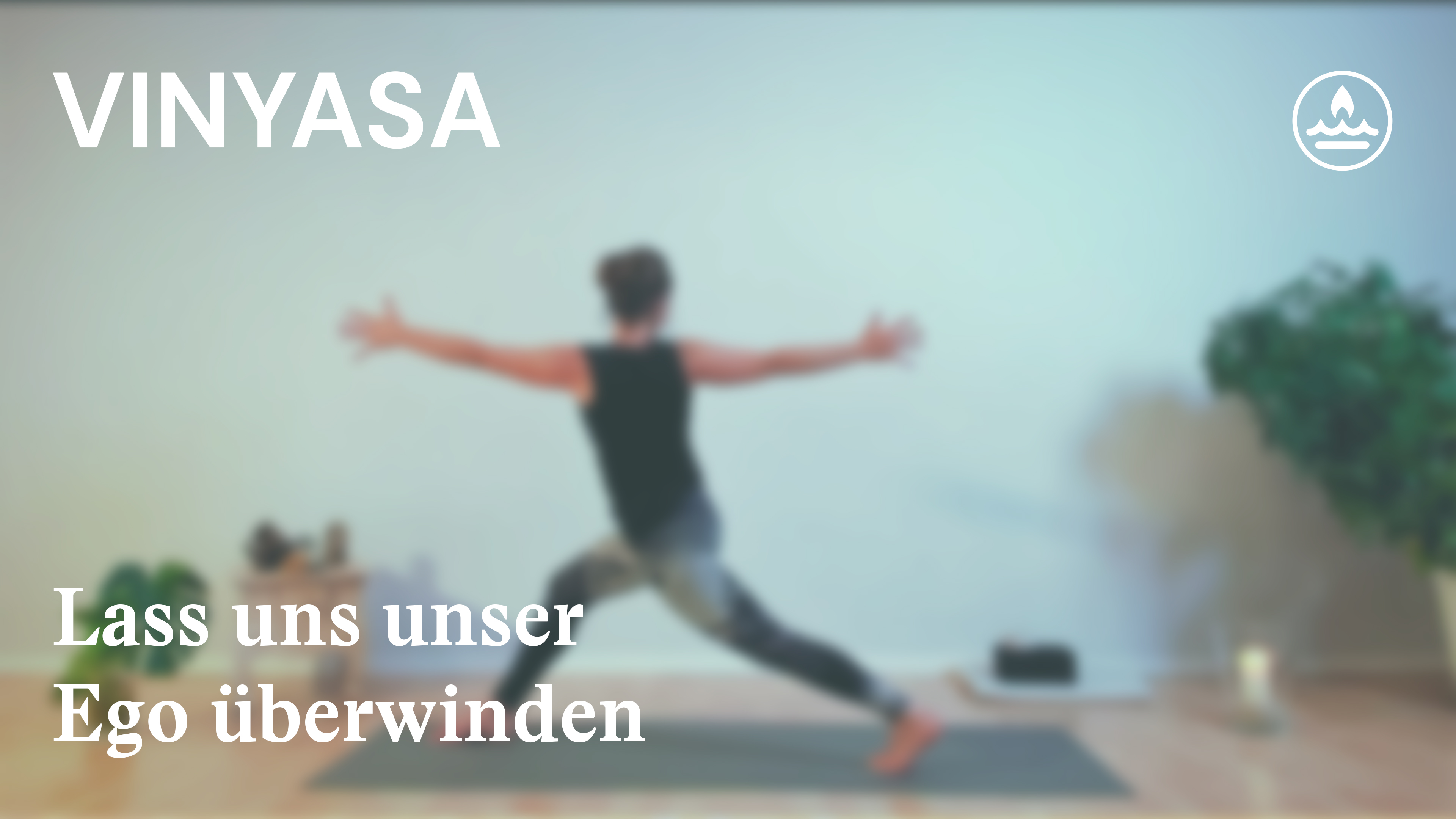 Vinyasa I Erde I Das Ego überwinden I Julia
