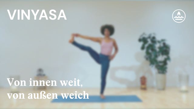 Vinyasa | Von innen weit - von außen ...