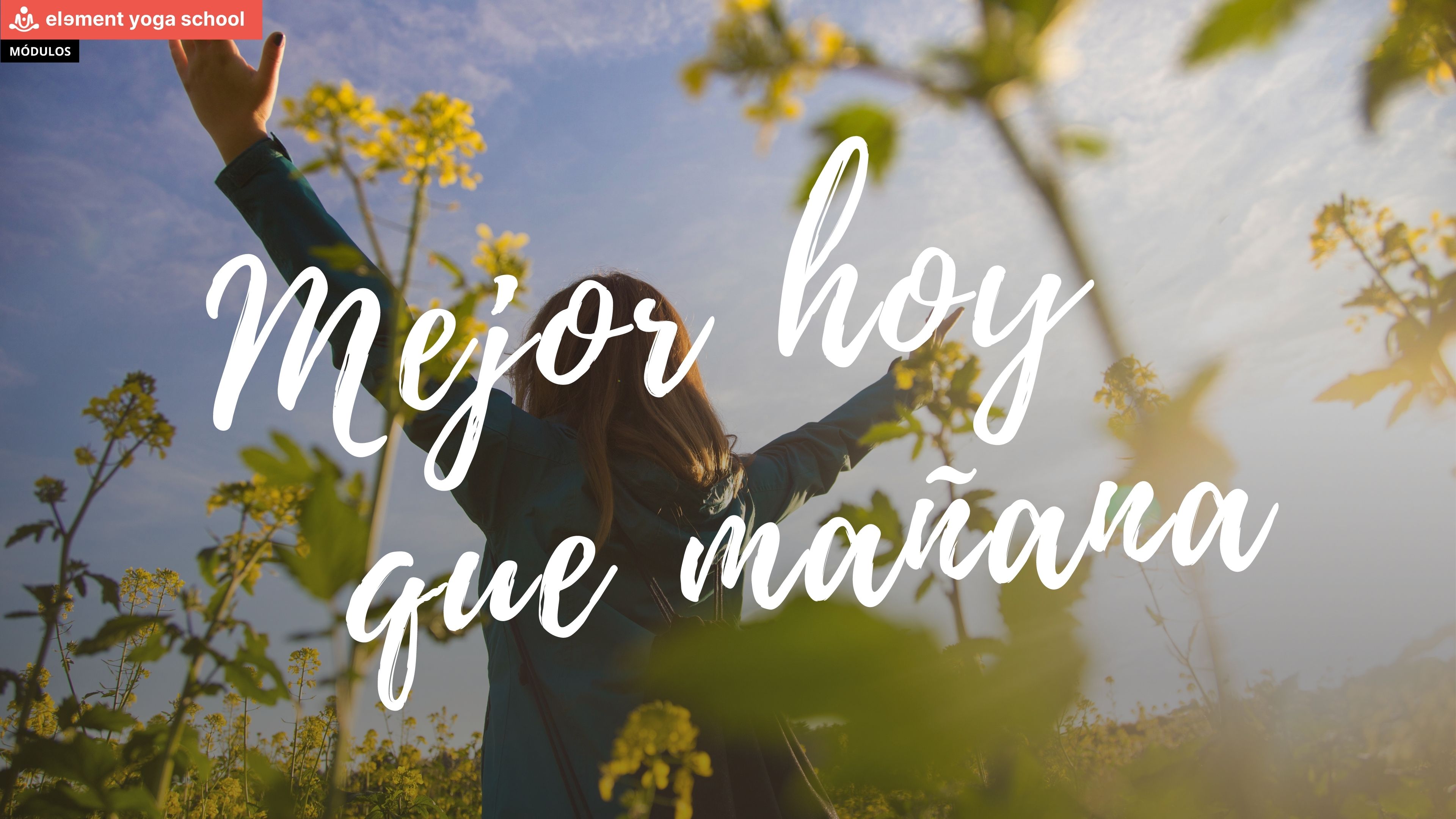 3. SESIÓN COMPLETA: Mejor hoy que mañana