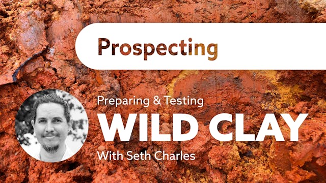 Wild Clay: Prospecting