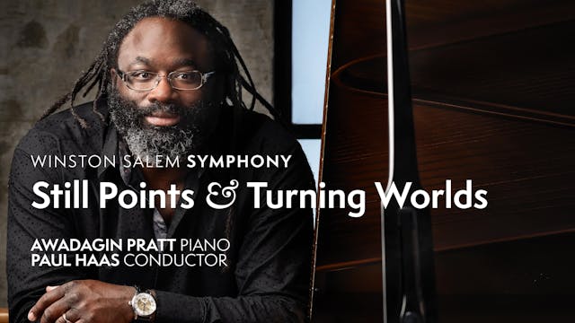 Still Points & Turning Worlds : Winston Salem Symphony