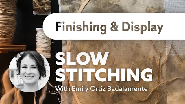 Slow Stitching - Finishing & Display
