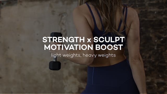 Strength x Sculpt — Motivation Boost ...