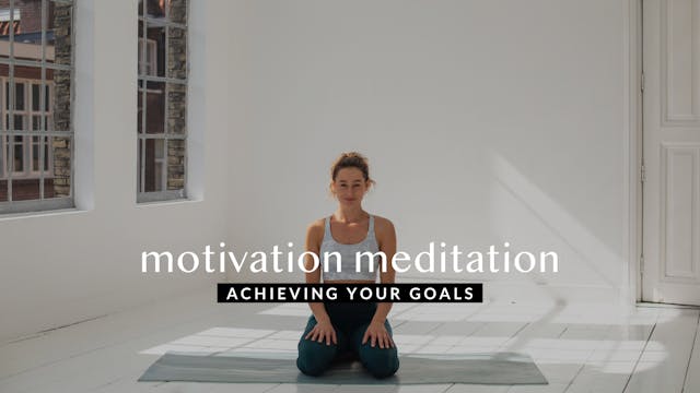Motivation Meditation — Achieving You...