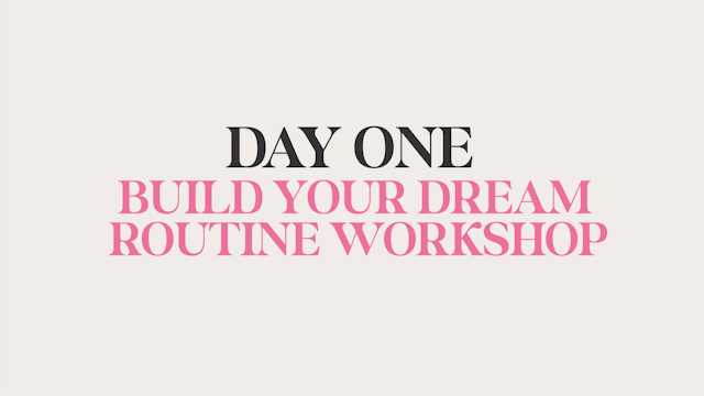 Workshop #1—Build Your Routine Dream