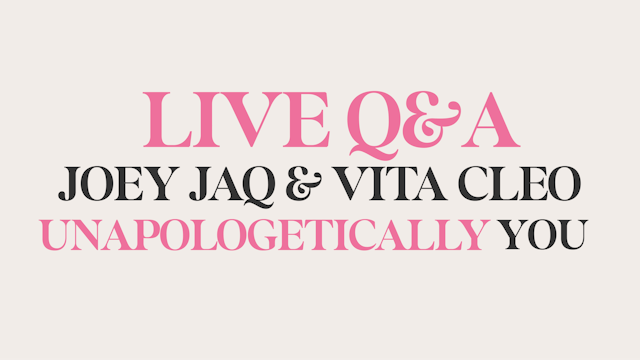 Live Q&A with Joey Jaq & Vita Cleo: Unapologetically You