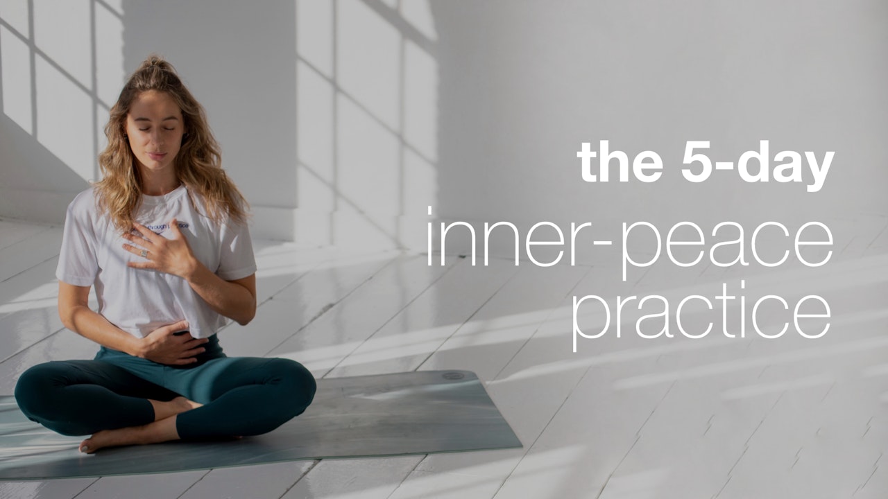 The 5 Day Inner Peace Practice
