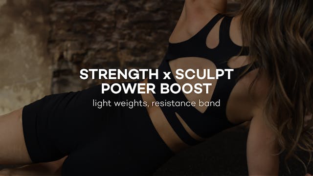 Strength x Sculpt — The Power Boost |...