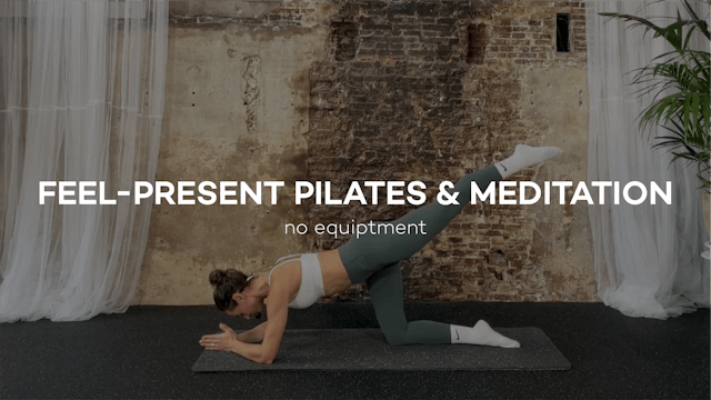 Feel-Present Pilates & Meditation || ...