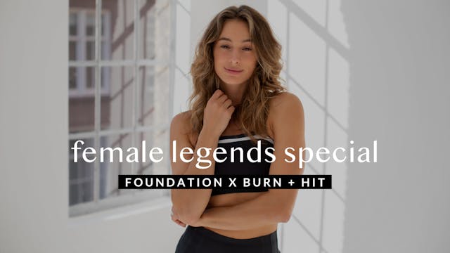 Foundation x Burn HIT — Female Legend...