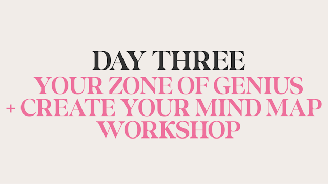 Workshop #2—Your Zone of Genius + Mind Map