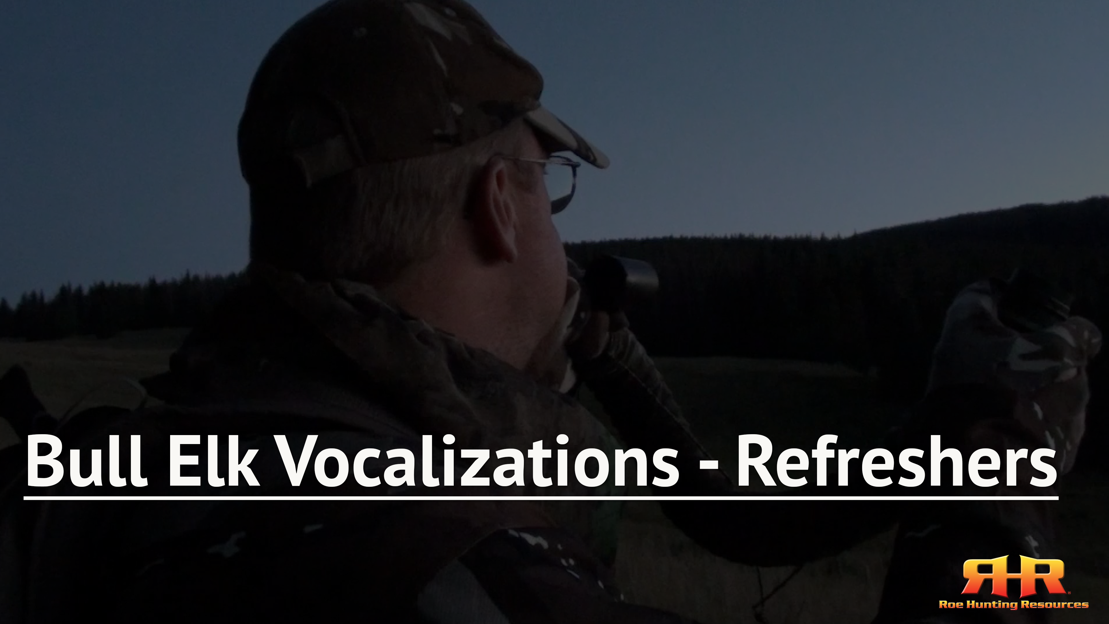 Bulk Elk Vocalizations - Refresher Videos