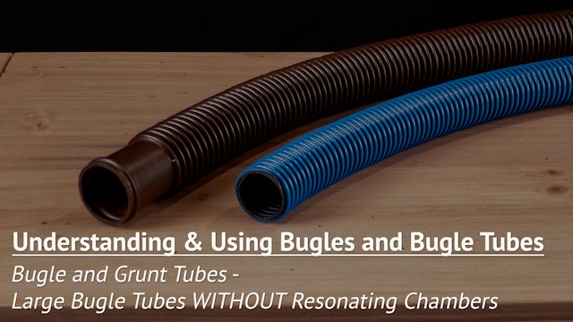 Bugle and Grunt Tubes - Large Bugle Tubes WITHOUT Resonating Chambers