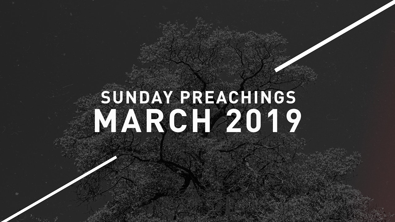 March 2019 Preachings