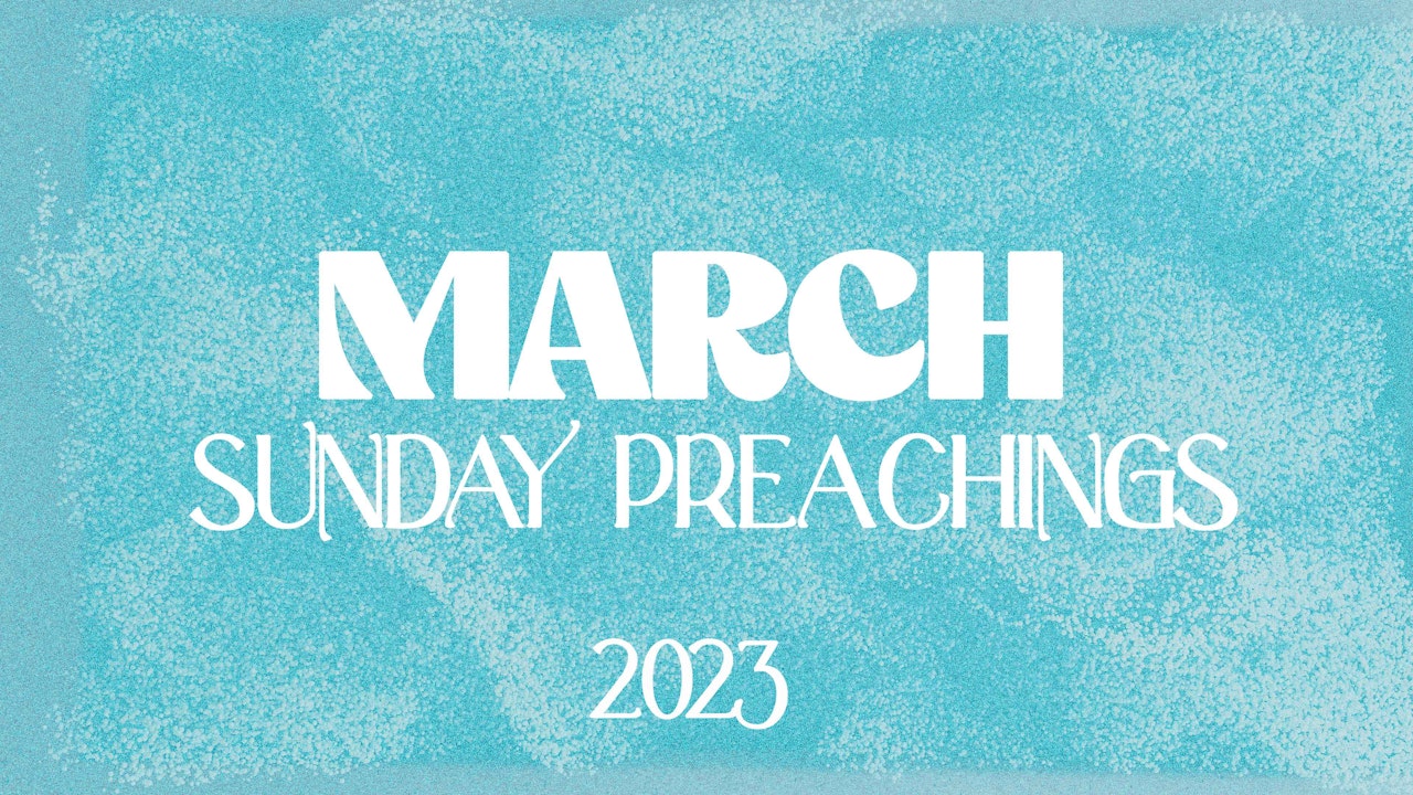 March 2023 preachings