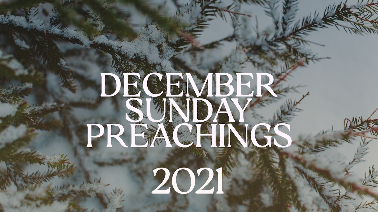 December 2021 Preachings