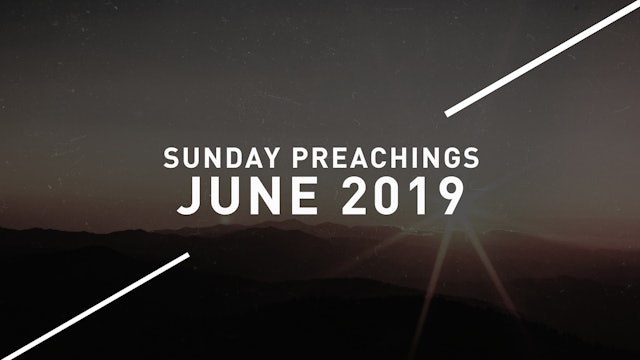 June 2019 Preachings