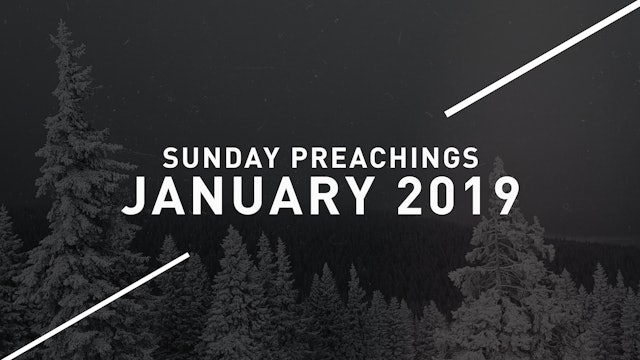 January 2019 Preachings