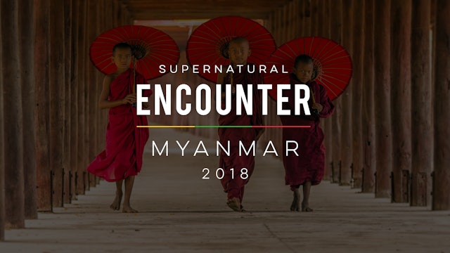 Supernatural Encounter Myanmar 2018