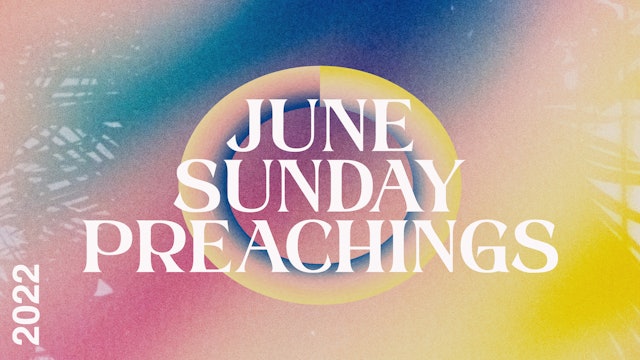 June 2022 Preachings