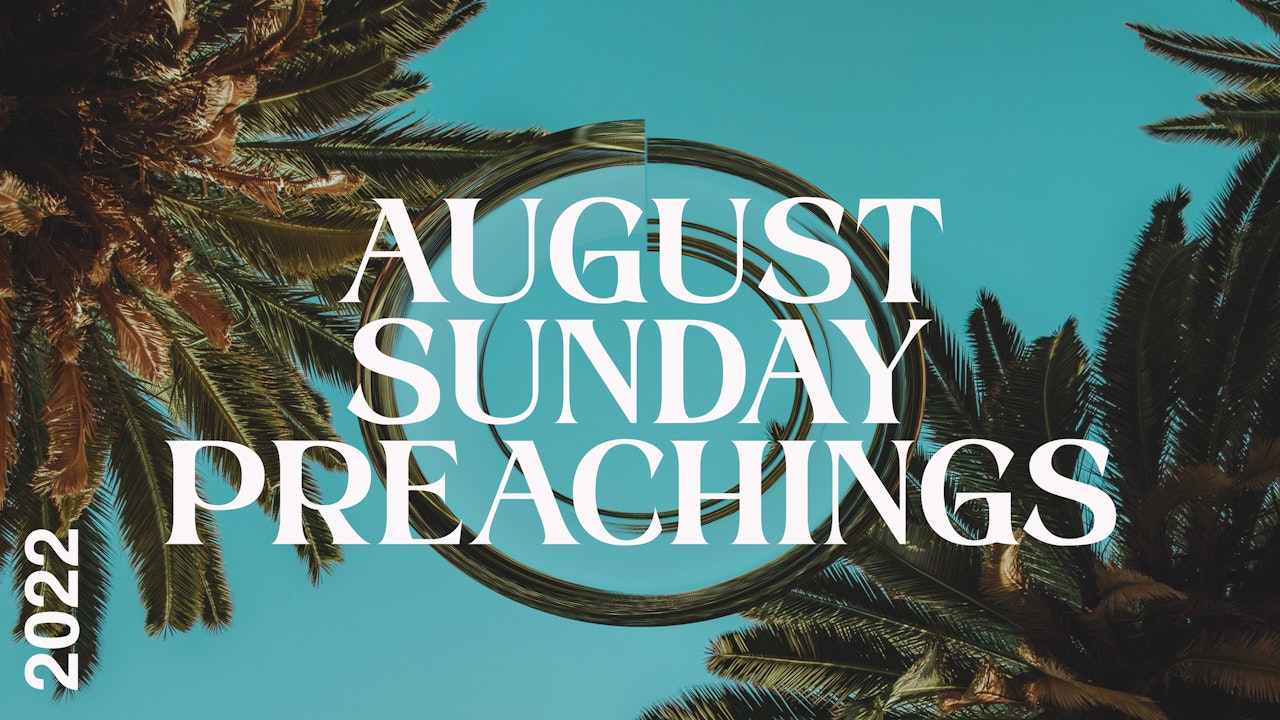 August 2022 Preachings